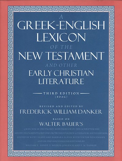 A Greek-English Lexicon of the New Testament and Other Early Christian Literature - Emersion: Emergent Village resources for communities of faith - Walter Bauer - Books - The University of Chicago Press - 9780226039336 - January 15, 2001