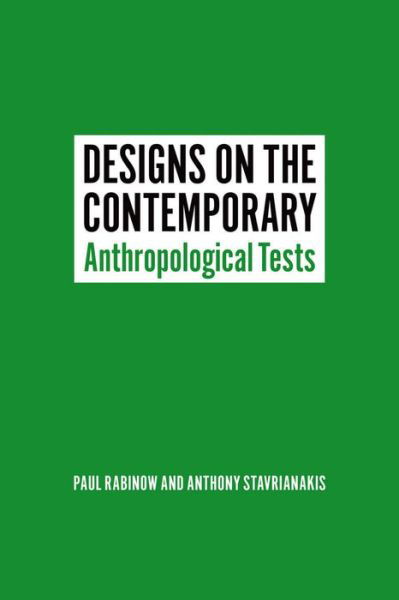 Cover for Paul Rabinow · Designs on the Contemporary: Anthropological Tests - Emersion: Emergent Village resources for communities of faith (Hardcover bog) (2014)