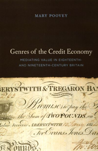Cover for Mary Poovey · Genres of the Credit Economy: Mediating Value in Eighteenth- and Nineteenth-Century Britain (Paperback Book) (2008)
