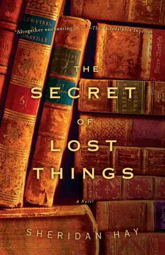 Cover for Sheridan Hay · The Secret of Lost Things (Pocketbok) (2008)