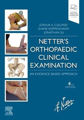 Cover for Cleland, Joshua, PT, DPT, PhD, OCS, FAAOMPT (Professor, Franklin Pierce University, Physical Therapy Program, Manchester, NH, USA) · Netter's Orthopaedic Clinical Examination: An Evidence-Based Approach - Netter Clinical Science (Paperback Book) (2021)