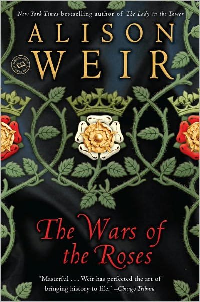 The Wars of the Roses - Alison Weir - Books - Ballantine Books - 9780345404336 - June 25, 1996
