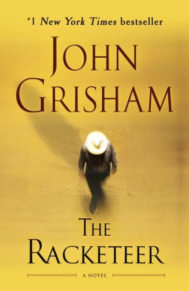 The Racketeer: a Novel - John Grisham - Books - Bantam - 9780345545336 - August 27, 2013