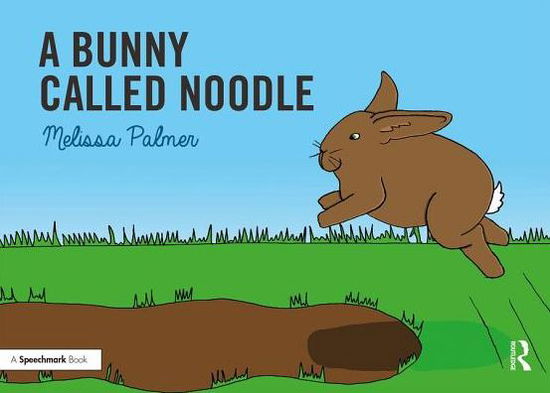 A Bunny Called Noodle: Targeting the n Sound - Speech Bubbles 1 - Melissa Palmer - Książki - Taylor & Francis Ltd - 9780367185336 - 22 marca 2019