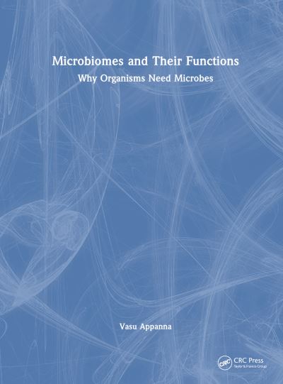 Cover for Vasu D. Appanna · Microbiomes and Their Functions: Why Organisms Need Microbes (Hardcover Book) (2023)