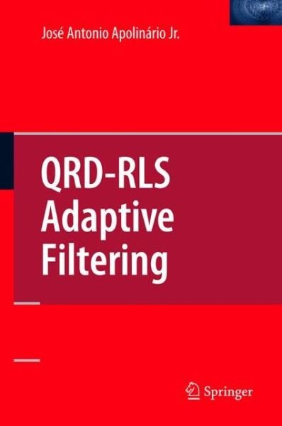 Cover for Apolinario, Jose Antonio, Jr · QRD-RLS Adaptive Filtering (Inbunden Bok) [2009 edition] (2009)