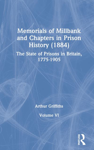 Cover for Arthur Griffiths · Memorials Of Millbank      V 6 (Hardcover Book) (2001)