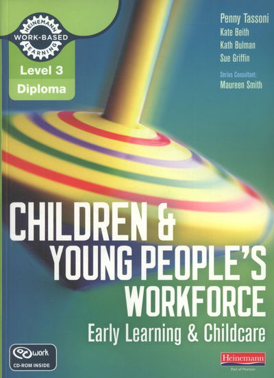 Cover for Penny Tassoni · Level 3 Diploma Children and Young People's Workforce (Early Learning and Childcare) Candidate Handbook - Level 3 Diploma for the Children and Young Peoplea  s Workforce (Bok) (2010)