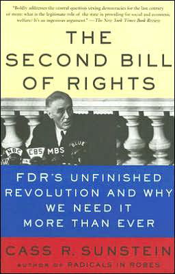 Cover for Cass R. Sunstein · The Second Bill of Rights: FDR's Unfinished Revolution--And Why We Need It More Than Ever (Pocketbok) [New edition] (2006)