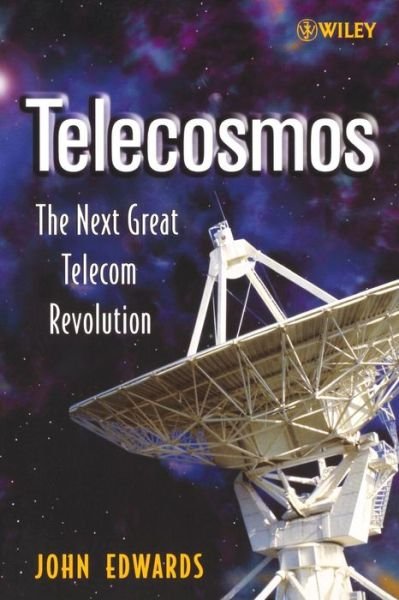 Cover for John Edwards · Telecosmos: The Next Great Telecom Revolution (Pocketbok) (2004)