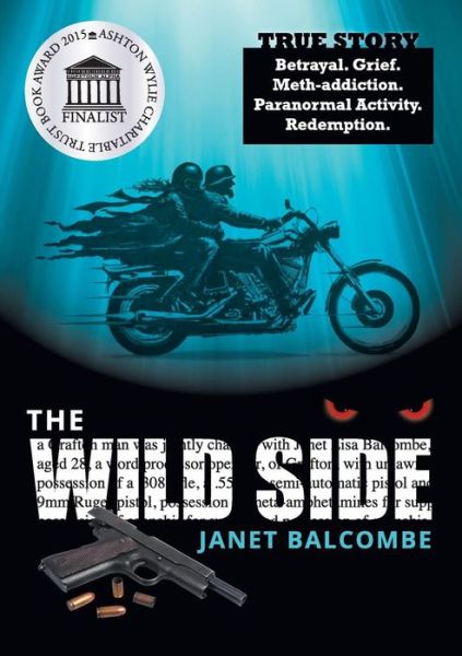 Cover for Janet Lisa Balcombe · The Wild Side True Story. Betrayal. Grief. Meth-addiction. Paranormal Activity. Redemption. (Paperback Book) (2017)