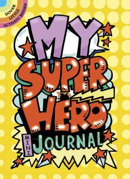 Cover for Diana Zourelias · My Superhero Mini-Journal - Little Activity Books (Paperback Book) [Act Jou edition] (2014)