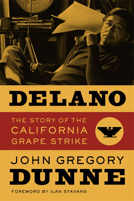 Cover for John Gregory Dunne · Delano: The Story of the California Grape Strike (Paperback Book) (2007)