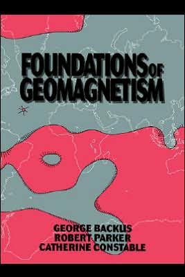 Cover for Backus, George (University of California, San Diego) · Foundations of Geomagnetism (Paperback Book) (2005)