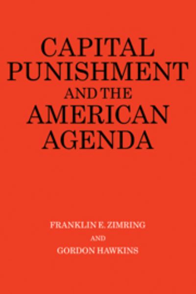 Cover for Franklin E. Zimring · Capital Punishment and the American Agenda (Hardcover Book) (1987)