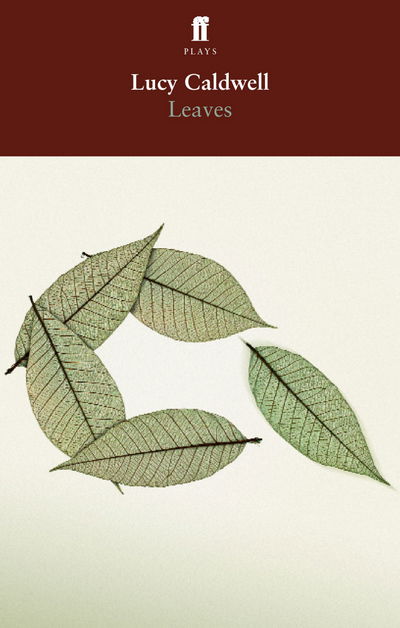 Leaves - Lucy Caldwell - Livros - Faber & Faber - 9780571236336 - 15 de março de 2007