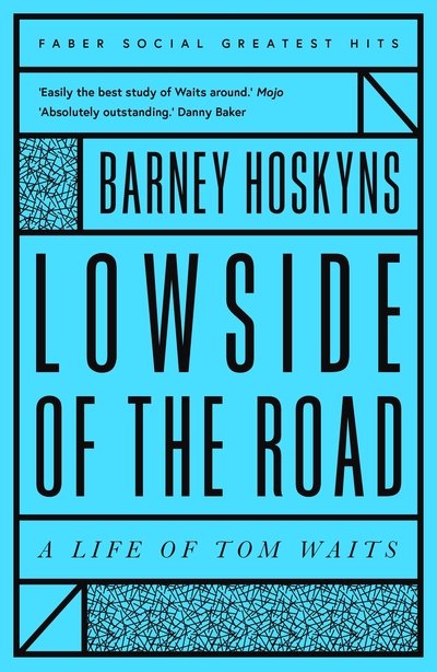Cover for Barney Hoskyns · Lowside of the Road: A Life of Tom Waits - Faber Greatest Hits (Paperback Bog) [Main - Faber Greatest Hits edition] (2019)