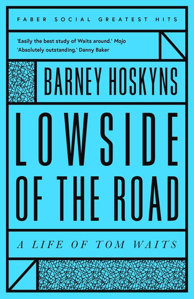 Cover for Barney Hoskyns · Lowside of the Road: A Life of Tom Waits - Faber Greatest Hits (Pocketbok) [Main - Faber Greatest Hits edition] (2019)