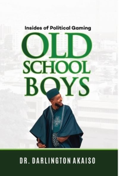 Cover for Dr Darlington Akaiso · OLD School BOYS (Hardcover Book) (2022)