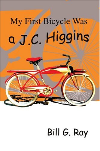 Cover for Bill Ray · My First Bicycle Was a J.c. Higgins (Paperback Book) (2003)