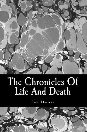 The Chronicles of Life and Death - Rob Thomas - Kirjat - R.T. Books - 9780615563336 - perjantai 23. joulukuuta 2011