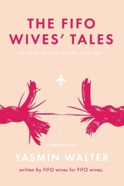 Cover for Yasmin Walter · The FIFO Wives' Tales (Paperback Book) (2021)