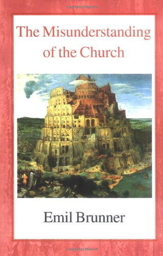 Cover for Emil Brunner · The Misunderstanding of the Church (Paperback Book) (2003)