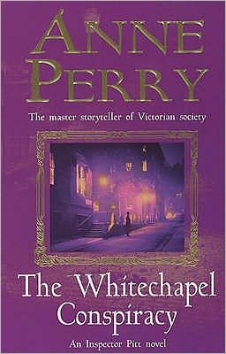 The Whitechapel Conspiracy (Thomas Pitt Mystery, Book 21): An unputdownable Victorian mystery - Thomas Pitt Mystery - Anne Perry - Boeken - Headline Publishing Group - 9780747262336 - 2 augustus 2001