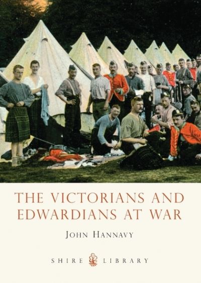 Cover for John Hannavy · The Victorians and Edwardians at War - Shire Library (Paperback Book) (2012)