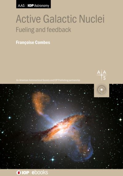 Cover for Combes, Francoise (Professor, Observatoire de Paris,) · Active Galactic Nuclei: Fueling and feedback - AAS-IOP Astronomy (Hardcover Book) (2021)