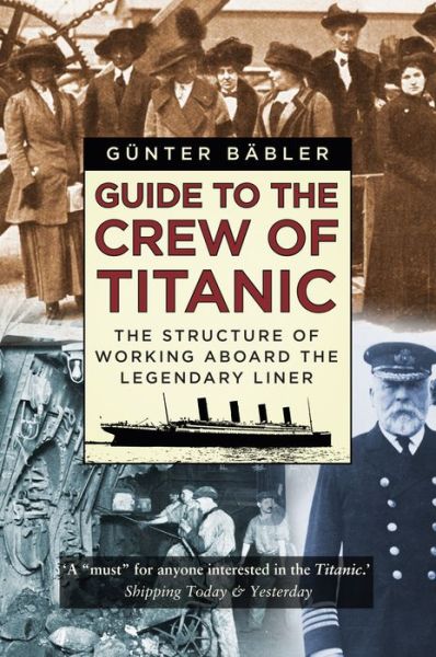 Cover for Gunter Babler · Guide to the Crew of Titanic: The Structure of Working Aboard the Legendary Liner (Paperback Book) (2019)