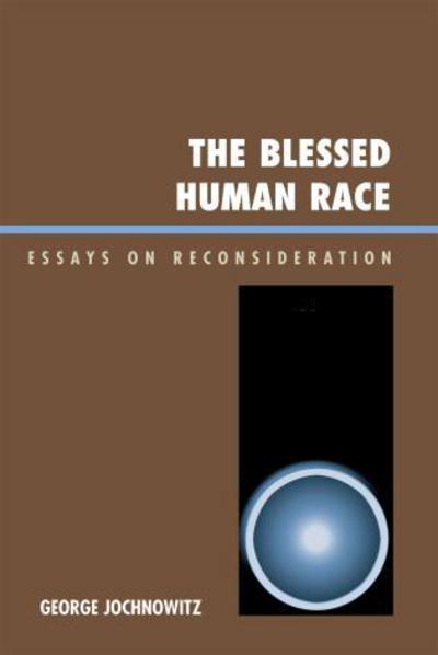 Cover for George Jochnowitz · The Blessed Human Race: Essays on Reconsideration (Paperback Book) (2007)