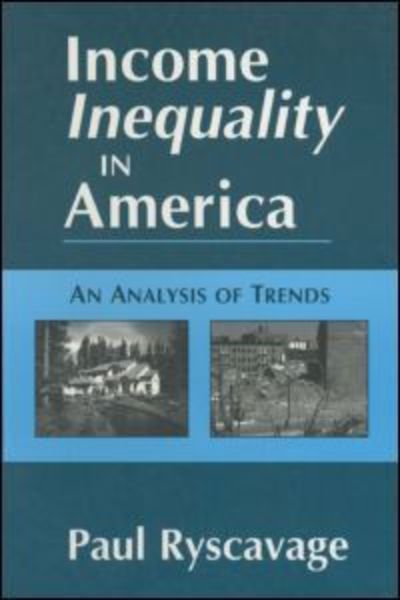 Cover for Paul Ryscavage · Income Inequality in America: An Analysis of Trends: An Analysis of Trends (Hardcover Book) (1998)