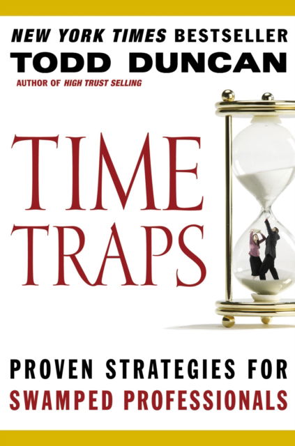 Cover for Todd Duncan · Time Traps: Proven Strategies for Swamped Professionals (Paperback Book) (2006)