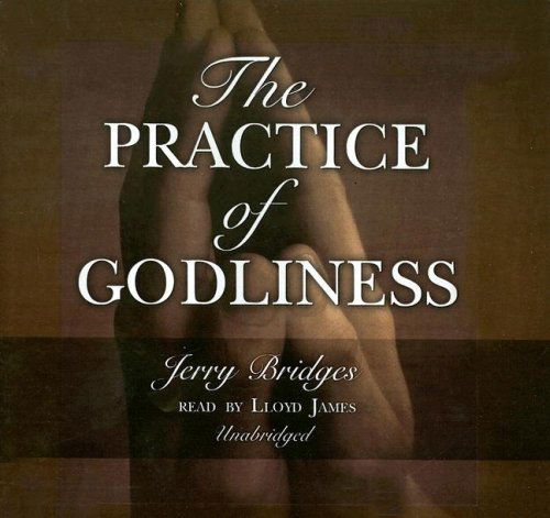 Cover for Jerry Bridges · The Practice of Godliness (Audiobook (CD)) [Unabridged edition] (2006)