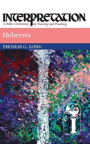 Cover for Thomas G. Long · Hebrews: Interpretation: a Bible Commentary for Teaching and Preaching (Interpretation: a Bible Commentary for Teaching &amp; Preaching) (Hardcover Book) (1997)