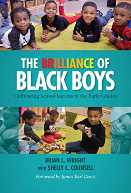 Cover for Brian L. Wright · The Brilliance of Black Boys: Cultivating School Success in the Early Grades (Hardcover Book) (2018)