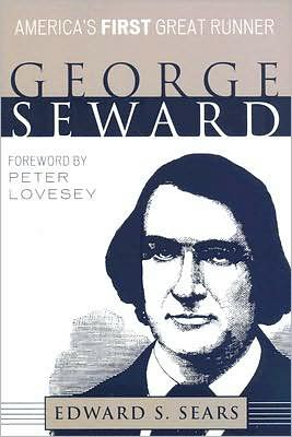 Cover for Edward S. Sears · George Seward: America's First Great Runner (Paperback Book) (2008)