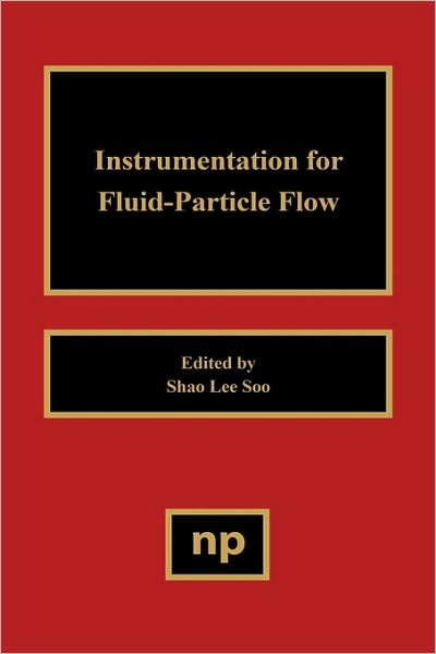 Cover for Soo, S.L. (University of Illinois, Urbana-Champaign) · Instrumentation for Fluid Particle Flow (Hardcover Book) (1999)