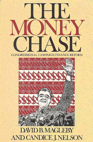 Cover for David B. Magleby · The Money Chase: Congressional Campaign Finance Reform (Paperback Book) (1990)