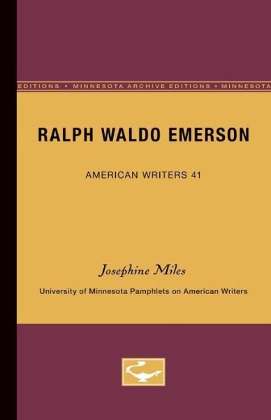 Cover for Josephine Miles · Ralph Waldo Emerson - American Writers 41: University of Minnesota Pamphlets on American Writers (Paperback Book) [Minnesota Archive Editions edition] (1964)
