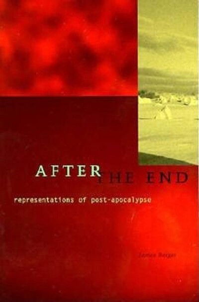 After The End: Representations Of Post-Apocalypse - James Berger - Books - University of Minnesota Press - 9780816629336 - March 1, 1999