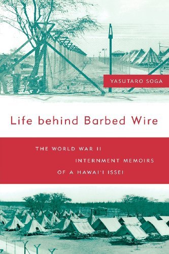 Cover for Keiho Soga · Life Behind Barbed Wire: the World War II Internment Memoirs of a Hawai'i Issei (Paperback Book) (2007)