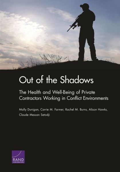 Cover for Molly Dunigan · Out of the Shadows: The Health and Well-Being of Private Contractors Working in Conflict Environments (Paperback Book) (2013)