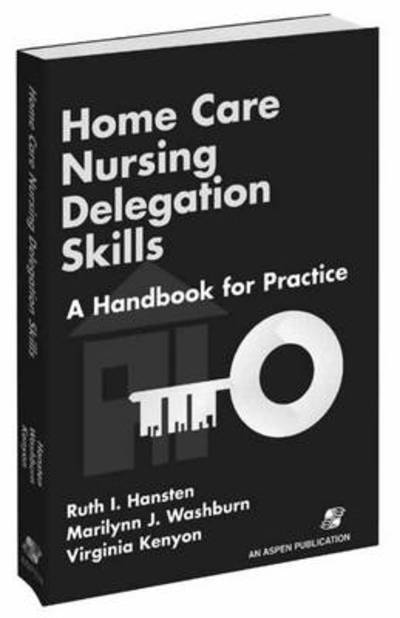 Cover for Ruth I. Hansten · Home Care Nursing Delegation Skills: A Handbook for Practice (Pocketbok) (2007)