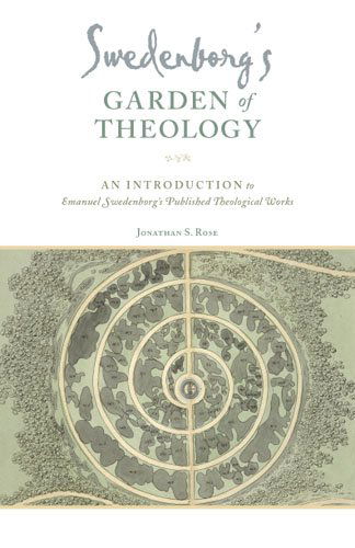 Cover for Dr. Jonathan S. Rose · Swedenborg's Garden of Theology: An Introduction to Emanuel Swedenborg's Published Theological Works (Paperback Book) [1st edition] (2024)