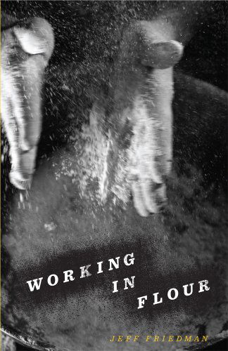 Cover for Jeff Friedman · Working in Flour (Paperback Book) (2011)