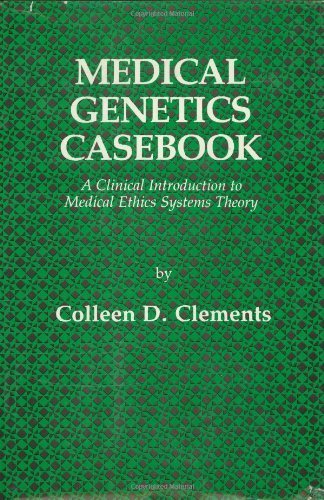Cover for Colleen D. Clements · Medical Genetics Casebook: A Clinical Introduction to Medical Ethics Systems Theory - Contemporary Issues in Biomedicine, Ethics, and Society (Hardcover Book) [1982 edition] (1982)
