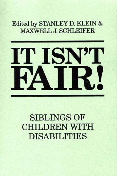 It Isn't Fair!: Siblings of Children with Disabilities - Richard Lynn - Boeken - Bloomsbury Publishing Plc - 9780897893336 - 21 juni 1993