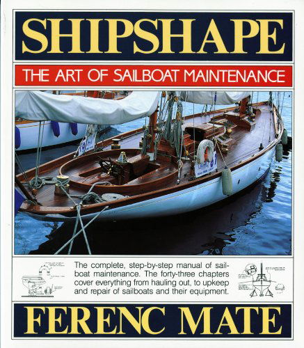 Cover for Ferenc Máté · Shipshape: the Art of Sailboat Maintenance (Paperback Book) (1996)